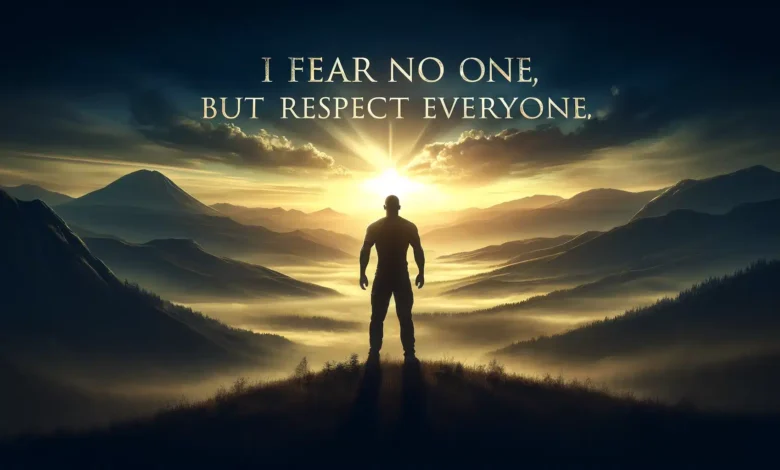 i fear no one, but respect everyone. - tymoff